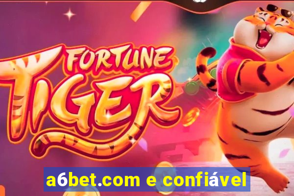 a6bet.com e confiável