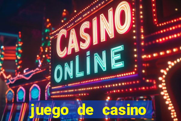 juego de casino para ganar dinero real