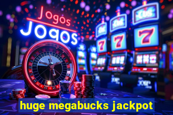 huge megabucks jackpot