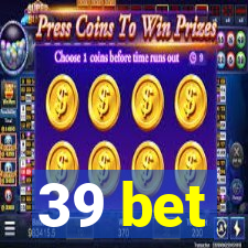 39 bet