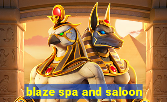 blaze spa and saloon