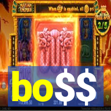 bo$$