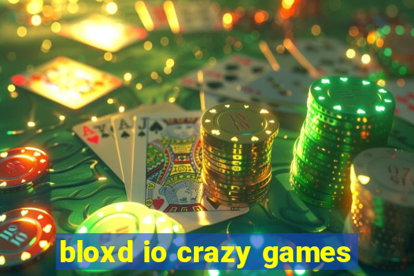 bloxd io crazy games