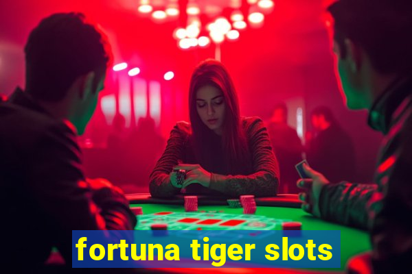 fortuna tiger slots