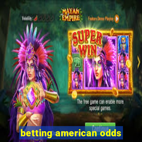 betting american odds