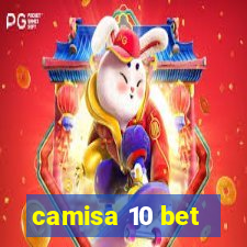 camisa 10 bet