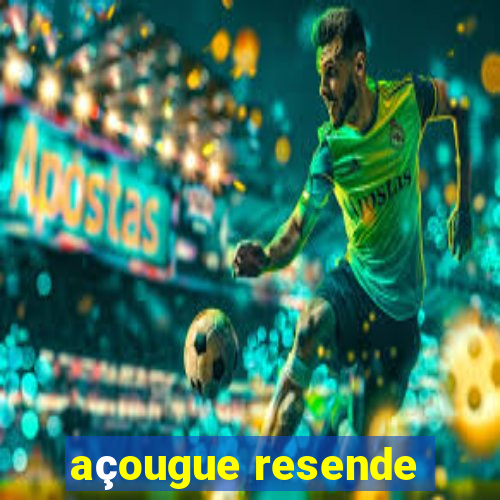 açougue resende