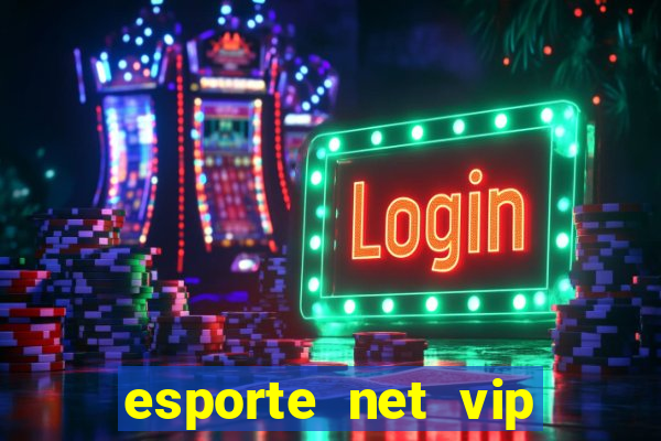 esporte net vip bet com