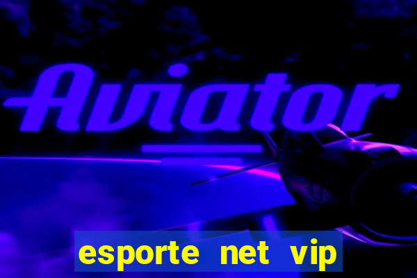 esporte net vip bet com