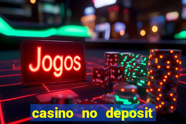 casino no deposit free money