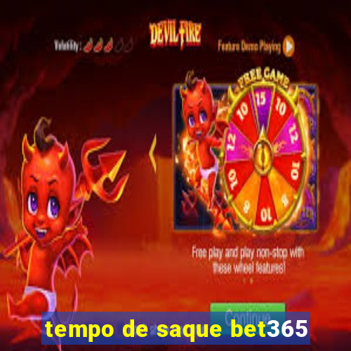 tempo de saque bet365