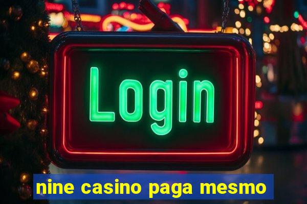 nine casino paga mesmo