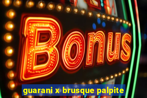 guarani x brusque palpite