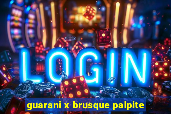 guarani x brusque palpite