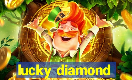 lucky diamond