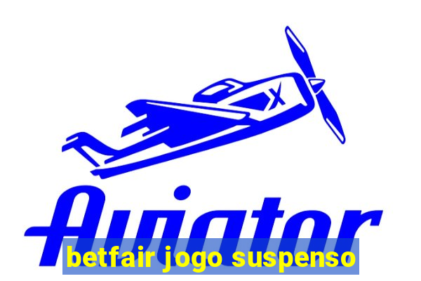 betfair jogo suspenso