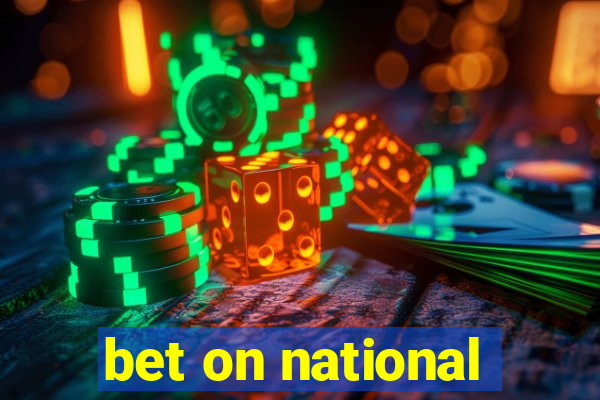 bet on national