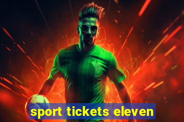 sport tickets eleven