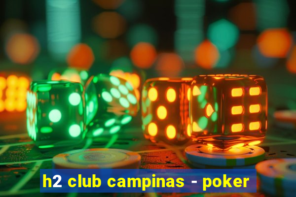 h2 club campinas - poker