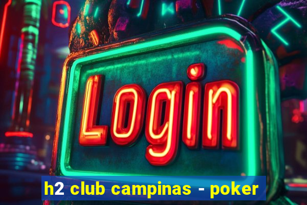 h2 club campinas - poker