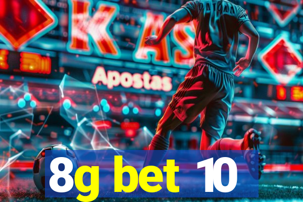 8g bet 10