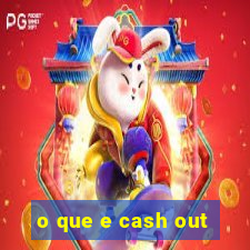 o que e cash out