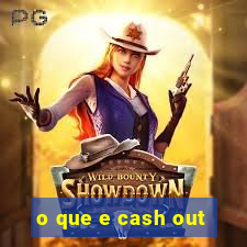 o que e cash out