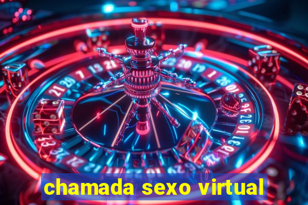 chamada sexo virtual