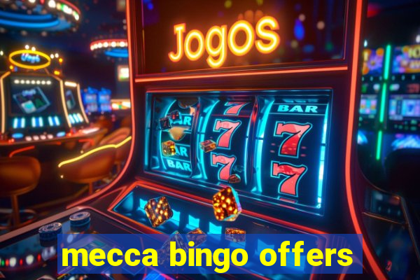 mecca bingo offers