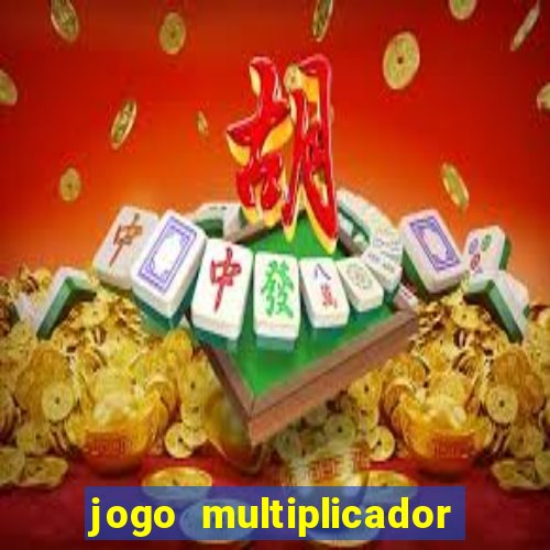 jogo multiplicador de dinheiro