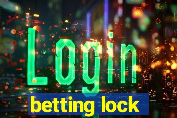 betting lock