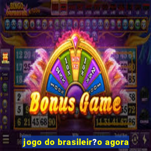 jogo do brasileir?o agora