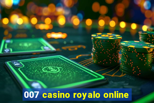 007 casino royalo online