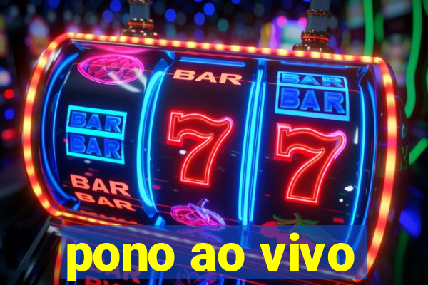 pono ao vivo