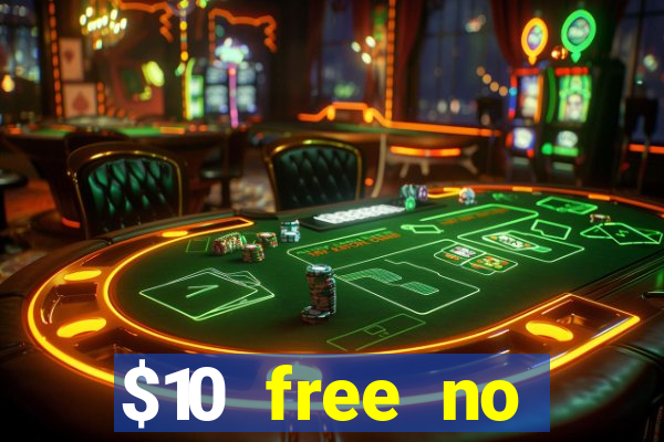 $10 free no deposit casino bonus