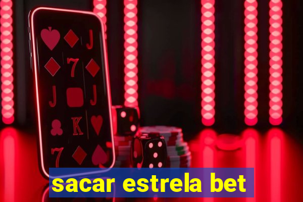 sacar estrela bet