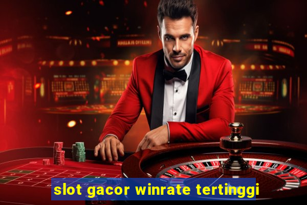 slot gacor winrate tertinggi