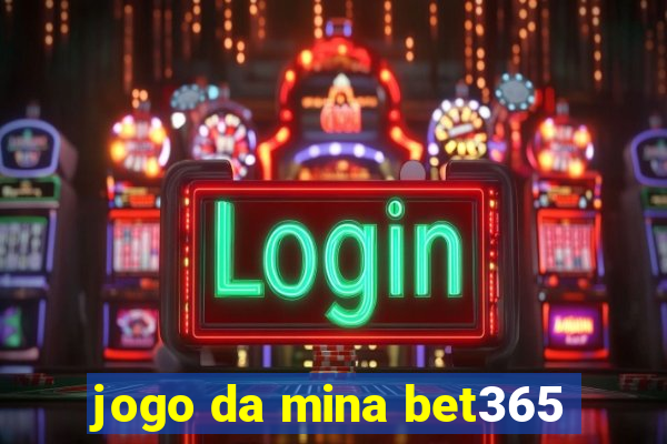 jogo da mina bet365