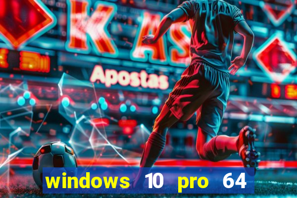 windows 10 pro 64 bits iso