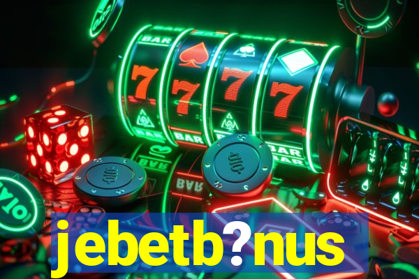 jebetb?nus