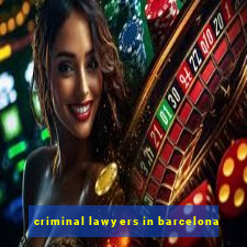 criminal lawyers in barcelona