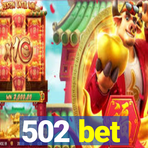 502 bet