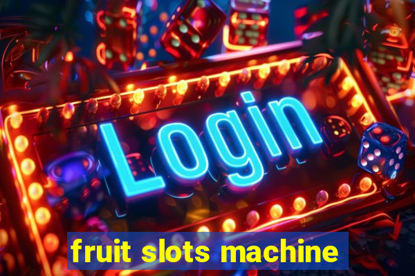 fruit slots machine