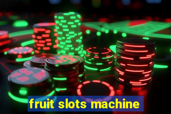 fruit slots machine