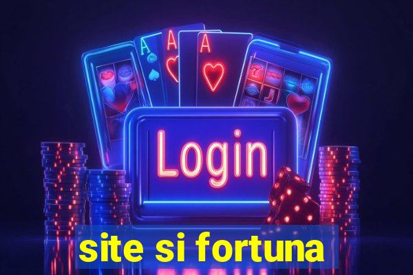 site si fortuna