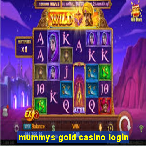 mummys gold casino login