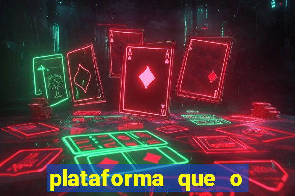 plataforma que o buzeira joga