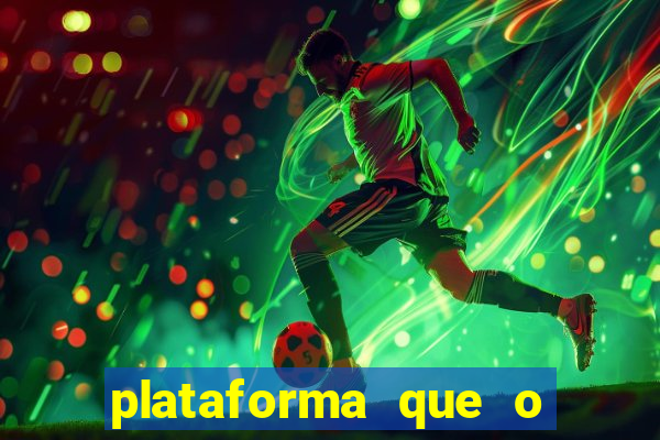 plataforma que o buzeira joga