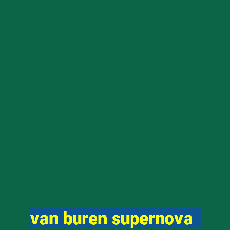 van buren supernova