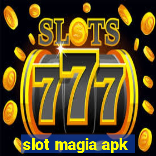 slot magia apk